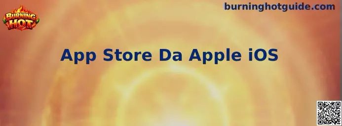 App Store Da Apple iOS Burning Hot