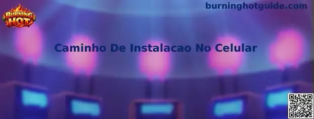 Caminho De Instalacao No Celular para Burning Hot y rummy bloc