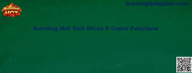Burning Hot Slot Dicas E Como Funciona