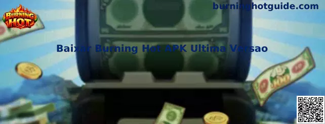 Guía informativa sobre Baixar Burning Hot APK última versión para Android