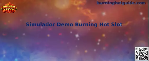 Simulador Demo Burning Hot Slot para conocer la dinámica del juego