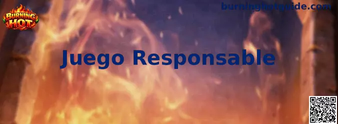 Información de Burning Hot sobre juego responsable y prevención de riesgos