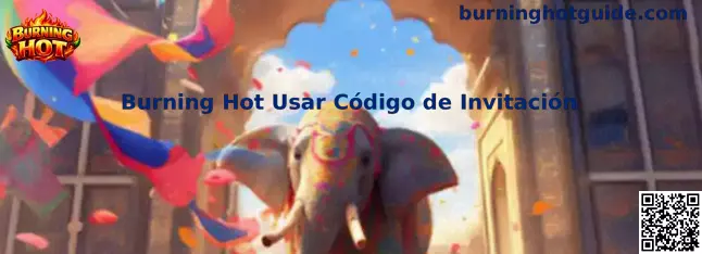 Burning Hot Usar Código de Invitación