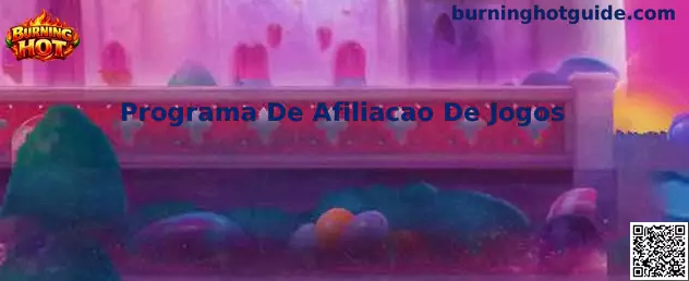 Programa De Afiliacao De Jogos Burning Hot